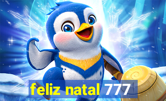 feliz natal 777